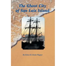 The Ghost City of San Luis Island
