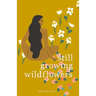 Still Growing Wildflowers