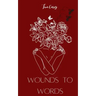 Wounds to Words