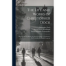 The Life and Works of Christopher Dock: America's Pioneer Writer On Education With a Translation of His Works Into the English Language