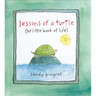 Lessons of a Turtle: (The Little Book of Life)