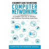A Beginner's Guide for Mastering Computer Networking: A Complete Overview on Windows and Hardware Networking Made Easy.
