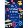 Why Do Buses Come in Threes: The Hidden Mathematics of Everyday Life