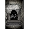 The Blue Ridge Tunnel: A Remarkable Engineering Feat in Antebellum Virginia