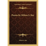 Poems by Milton S. Ray