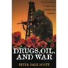Drugs, Oil, and War: The United States in Afghanistan, Colombia, and Indochina
