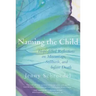 Naming the Child: Hope-Filled Reflections on Miscarriage, Stillbirth, and Infant Death
