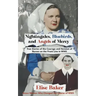 Nightingales, Bluebirds and Angels of Mercy: True Stories of the Courage and Heroism of Nurses on the Front Line in WWII