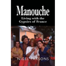 Manouche: Living with the Gypsies of France