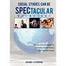Social Studies Can Be SPECtacular: and six more strategies for activating critical thinking and historical inquiry