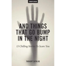 And Things That Go Bump In The Night: 13 Chilling Stories To Scare You