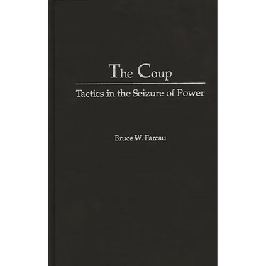 The Coup: Tactics in the Seizure of Power