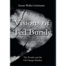 Visions of Ted Bundy: The Psychic and the Chi Omega Murders