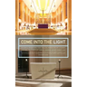 Come Into the Light: Church Interiors for the Celebration of Liturgy