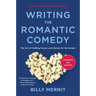 Writing the Romantic Comedy, 20th Anniversary Expanded and Updated Edition: The Art of Crafting Funny Love Stories for the Screen