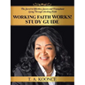 Working Faith Works! Study Guide: The Secret to Effortless Success and Triumphant Living Through Working Faith