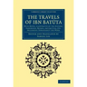 The Travels of Ibn Bat Ta: With Notes, Illustrative of the History, Geography, Botany, Antiquities, Etc. Occurring Throughout the Work