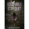 Good Girls Stay Quiet