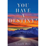 You Have a Destiny!: Seven Principles to Fulfilling Your Destiny!