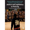 Justice and Legitimacy in Policing: Transforming the Institution