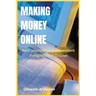 Making Money Online: Earn yourself an independent living online!
