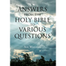 Answers From the Holy Bible to Various Questions