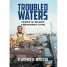Troubled Waters: The Diary of a U.S. Navy Master at Arms on an Iraqi Oil Platform