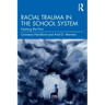 Racial Trauma in the School System: Naming the Pain