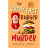The Breakfast Burger Murder: A small town cozy mystery