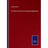 The Story of the Life of George Stephenson