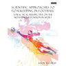 Scientific Approaches to Goalkeeping in Football: A Practical Perspective on the Most Unique Position in Sport