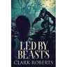 Led By Beasts