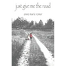 Just Give Me the Road