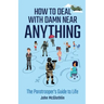 How to Deal with Damn Near Anything: The Paratrooper's Guide to Life