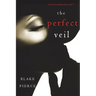 The Perfect Veil (A Jessie Hunt Psychological Suspense Thriller-Book Seventeen)