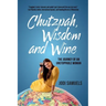 Chutzpah, Wisdom and Wine: The Journey of an Unstoppable Woman