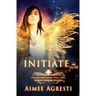 Initiate: A Gilded Wings Novel: Book Three