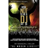 Motivation4DJS Present's How Not To Be A DJ But An Entertainer: Steps to Creating your DJ Voice, Motivating the Crowd, Creating the Mood & Bonus Chapt
