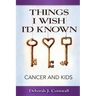 Things I Wish I'd Known: Cancer and Kids