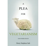 A Plea for Vegetarianism: and Other Essays
