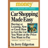 Car Shopping Made Easy: Buying or Leasing, New or Used: How to Get the Car You Want at the Price You Want to Pay