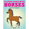 Playing Games with Horses Activity Book