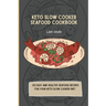 Keto Slow Cooker Seafood Cookbook: 50 easy and healthy Seafood Recipes for your keto slow cooker diet