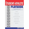 The Student-Athlete Playbook: Success in the Classroom, Sports & Life!