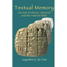 Textual Memory: Ancient Archives, Libraries and the Hebrew Bible