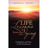 Life Lessons from the Dying: Finding Peace and Hope in Life's Final Journey
