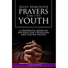 Daily Dominion Prayers for the Youth: A Prophetic Book of Decrees for Teenagers and Young People