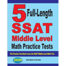 5 Full-Length SSAT Middle Level Math Practice Tests: The Practice You Need to Ace the SSAT Middle Level Math Test