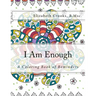 I Am Enough: A Coloring Book of Reminders