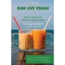 Living The Raw Live Vegan Lifestyle: Finally, eat more and lose weight with optimal nutrition!
